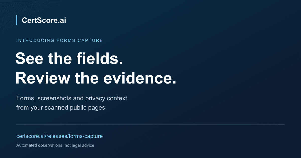 See the fields. Review the evidence. CertScore.ai forms capture.